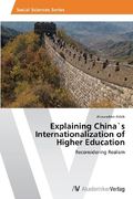 Explaining China`s Internationalization of Higher Education