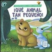 Qué animal tan pequeño