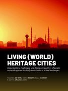 Living (World) Heritage Cities: Opportunities, Challenges, and Future Perspectives of People-Centered Approaches in Dynamic Historic Urban Landscapes