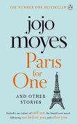 Paris for one and Other Stories: Discover the Author of me Before You, the Love Story That Captured a Million Hearts (en Inglés)