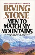 Men to Match my Mountains: The Opening of the far West, 1840-1900 
