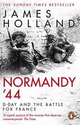 Normandy ‘44: D-Day and the Battle for France (en Inglés)