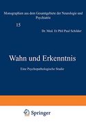 Wahn und Erkenntnis: Eine Psychopathologische Studie (en Alemán)