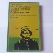 Coliqueo - El indio amigo de los toldos (in Spanish)
