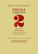 Prosa Completa, 2: Dispersa. 1942-2015