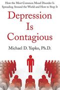 depression is contagious,how the most common mood disorder is spreading around the world and how to stop it (en Inglés)