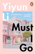 Must i go: Yiyun li (en Inglés)