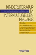 Kinderliteratur Im Interkulturellen Prozess: Studien Zur Allgemeinen Und Vergleichenden Kinderliteraturwissenschaft (en Alemán)