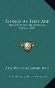 things as they are: mission work in southern india (1905) (en Inglés)