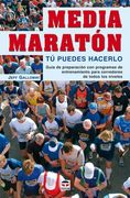 Media Maraton. Tu Puedes Hacerlo: Guia de Preparacion con Program as de Entrenamiento par Corredores de Todos los Niveles (in Spanish)