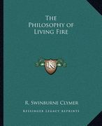the philosophy of living fire the philosophy of living fire (en Inglés)