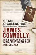 James Connolly: My Search for the Man, the Myth and His Legacy (en Inglés)