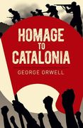 Homage to Catalonia (Arcturus Essential Orwell, 8) 