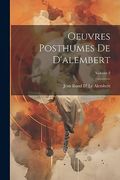 Oeuvres Posthumes de D'alembert; Volume 2 (en Francés)