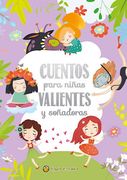 Cuentos Para Niñas Valientes y Sonadoras