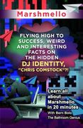 Marshmello: Flying High to Success, Weird and Interesting Facts on The Hidden DJ Identity, "Chris Comstock"?! (en Inglés)