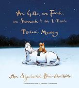 An Gille, am Famh, an Sionnach 's an T-Each: An Sgeulachd Bheã -Dheilbhte