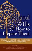 Ethical Wills & how to Prepare Them: A Guide to Sharing Your Values From Generation to Generation (en Inglés)
