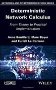 Deterministic Network Calculus: From Theory to Practical Implementation (Networks and Telecommunications)