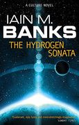 The Hydrogen Sonata. A Culture Novel: Iain m. Banks 