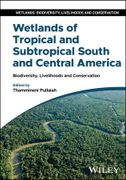 Wetlands of Tropical and Subtropical South and Central America. Biodiversity, Livelihoods and Conservation (en Inglés)