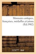 Monnaies Antiques, Françaises, Médailles Et Jetons (en Francés)