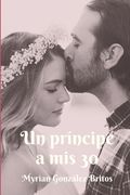 Un príncipe a mis 30 (in Spanish)