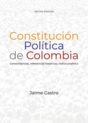 CONSTITUCION POLITICA DE (10ª ED) COLOMBIA CONCORDANCIAS REFERENCIAS HISTORICAS INDICE ANALITICO (in Spanish)