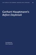 Gerhart Hauptmann's Before Daybreak: A Translation and an Introduction (en Inglés)
