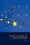 The Aquarian Gospel of Jesus the Christ (en Inglés)