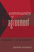 A Community of Disagreement: Feminism in the University (en Inglés)