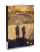 PAZ EN CRISIS COMUNICACIÓN Y LECCIONES APRENDIDAS DE LA CRISIS. TOMO IV (in Spanish)