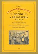 Un recetario navarro de cocina y repostería (siglo XIX) (La Comida de la Vida)
