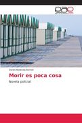 Morir es Poca Cosa (in Spanish)