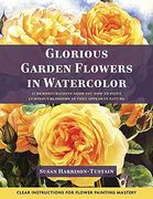Glorious Garden Flowers in Watercolor (en Inglés)