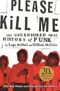Please Kill me: The Uncensored Oral History of Punk