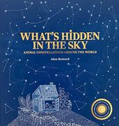What'S Hidden in the Sky? Animal Constellations Around the World (en Inglés)