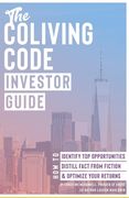 The Coliving Code: Investor Guide: How to Identify Top Opportunities, Distill Fact From Fiction, & Optimize Your Returns (en Inglés)