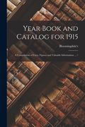 Year Book and Catalog for 1915: a Compilation of Facts, Figures and Valuable Information ... / (en Inglés)