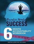 Bariatric Mindset Success: 6-Month Accountability Workbook: (Black and White Version) (en Inglés)