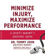 Minimize Injury, Maximize Performance: A Sports Parent's Survival Guide (en Inglés)