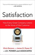 Satisfaction: How Every Great Company Listens to the Voice of the Customer (en Inglés)