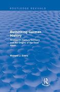 Rethinking German History (Routledge Revivals): Nineteenth-Century Germany and the Origins of the Third Reich