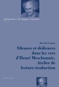 Silences Et Dédicaces Dans Les Vers d'Henri Meschonnic. Atelier de Lecture-Traduction (en Francés)