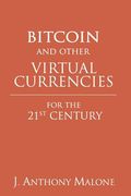 Bitcoin and Other Virtual Currencies for the 21st Century (en Inglés)