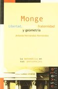 MONGE. Libertad, igualdad, fraternidad y geometría (La matemática en sus personajes)