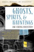 Ghosts, Spirits, & Hauntings: Am I Being Haunted? (en Inglés)