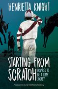 Starting from Scratch: Inspired to Be a Jump Jockey (en Inglés)