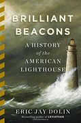 Brilliant Beacons: A History of the American Lighthouse (en Inglés)