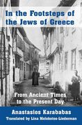In the Footsteps of the Jews of Greece: From Ancient Times to the Present Day (en Inglés)